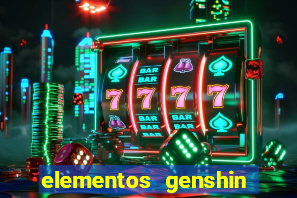 elementos genshin impact fraquezas